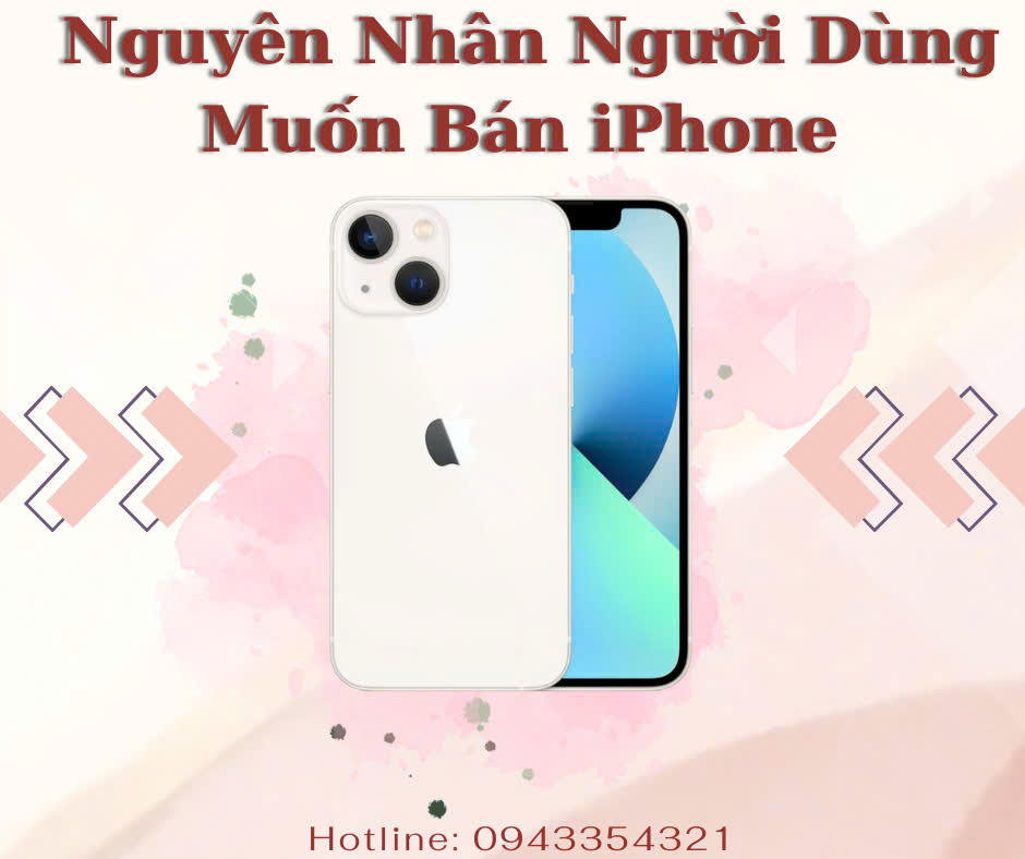 Nguyên nhân bán lại iphone