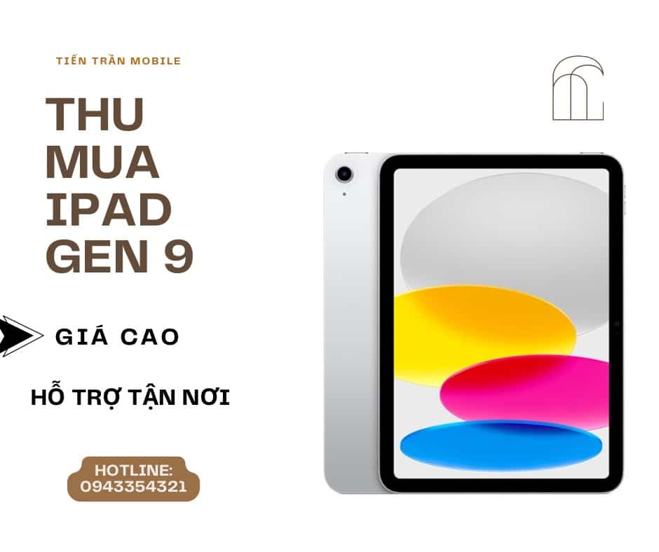 Thu mua iPad Gen 9 giá siêu Hot tại Tiến Trần Mobile