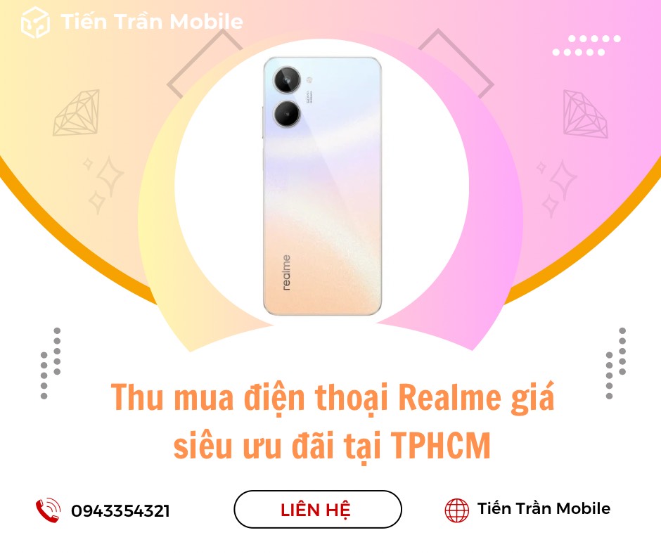 Thu mua điện thoại Realme giá siêu hấp dẫn- uy tín hàng đầu tại TPHCM