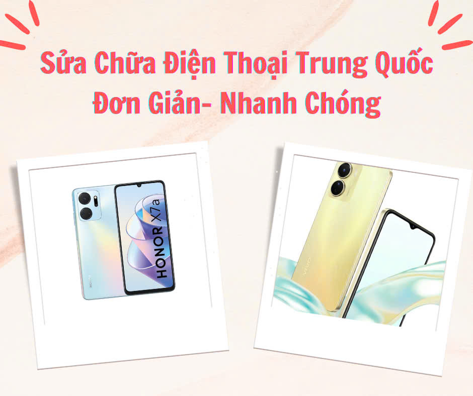 Sửa chữa điện thoại Trung Quốc đơn giản- nhanh chóng