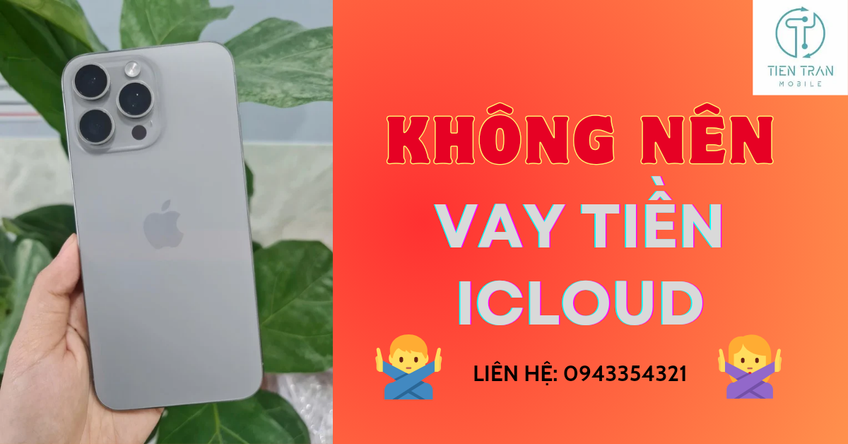 Khái niệm về vay icloud ở iphone và những điều cần biết