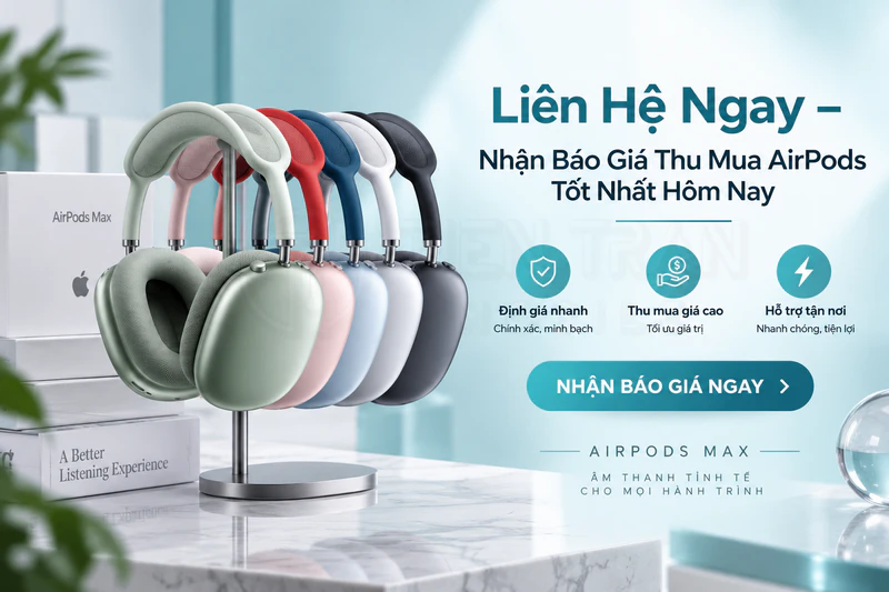 Thu Mua Airpods Giá Cao Tận Nơi TPHCM - Tiến Trần Mobile
