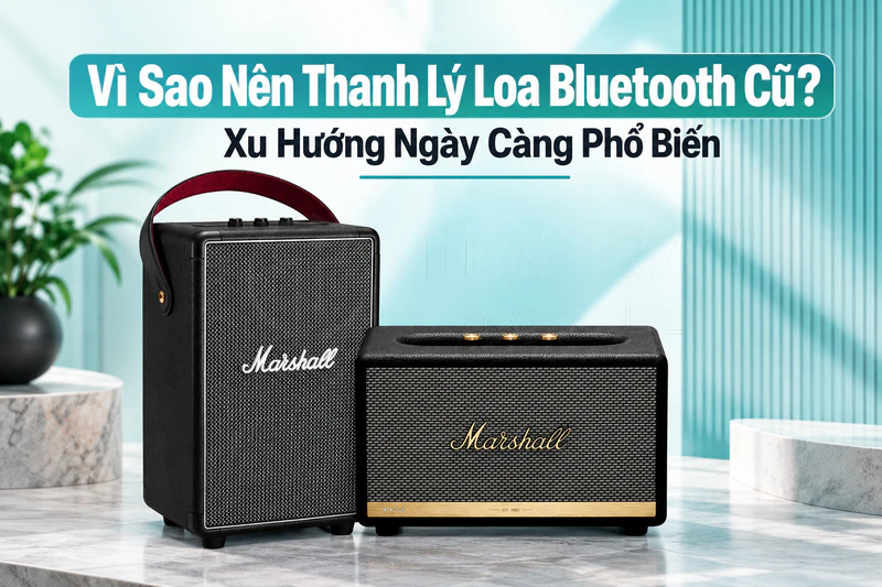 Thu Mua Loa Bluetooth Cũ Tại HCM Giá Tốt, Giao Dịch Nhanh