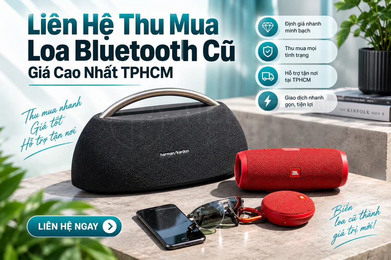 Thu Mua Loa Bluetooth Cũ Tại HCM Giá Tốt, Giao Dịch Nhanh