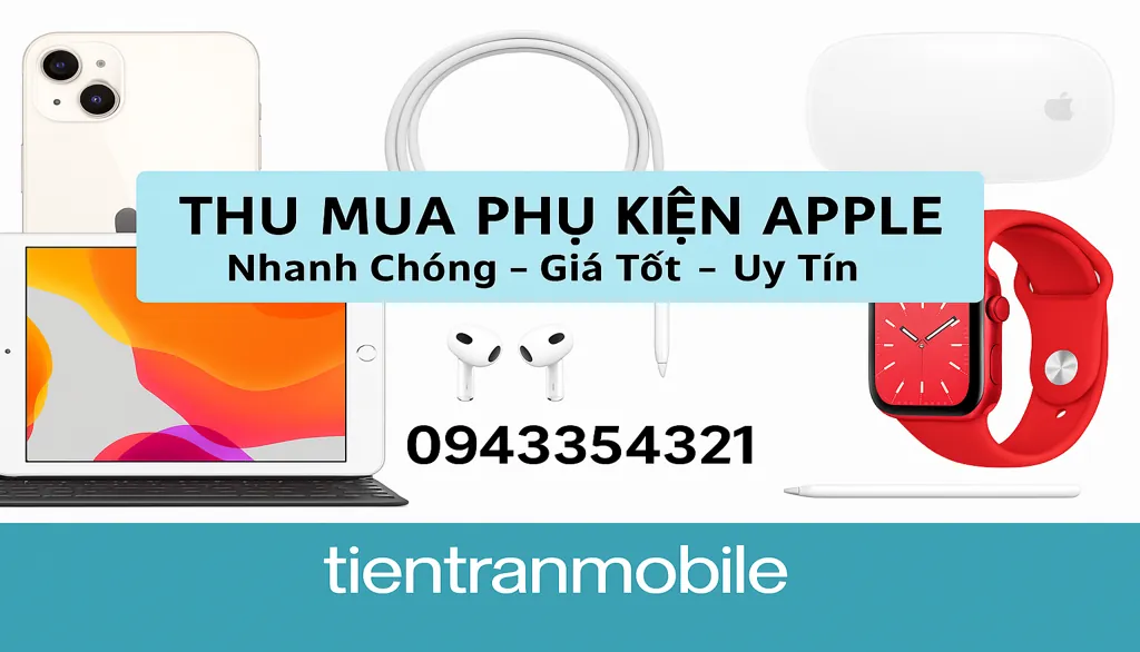 Thu Mua Phụ Kiện Apple