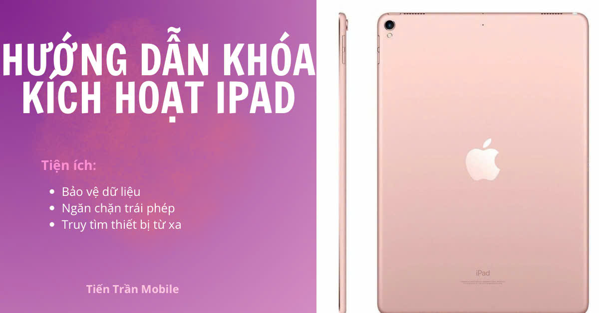 Hướng Dẫn Chi Tiết Cách Khóa Kích Hoạt iPad- Bảo Vệ Thiết Bị Của Bạn An Toàn Hơn