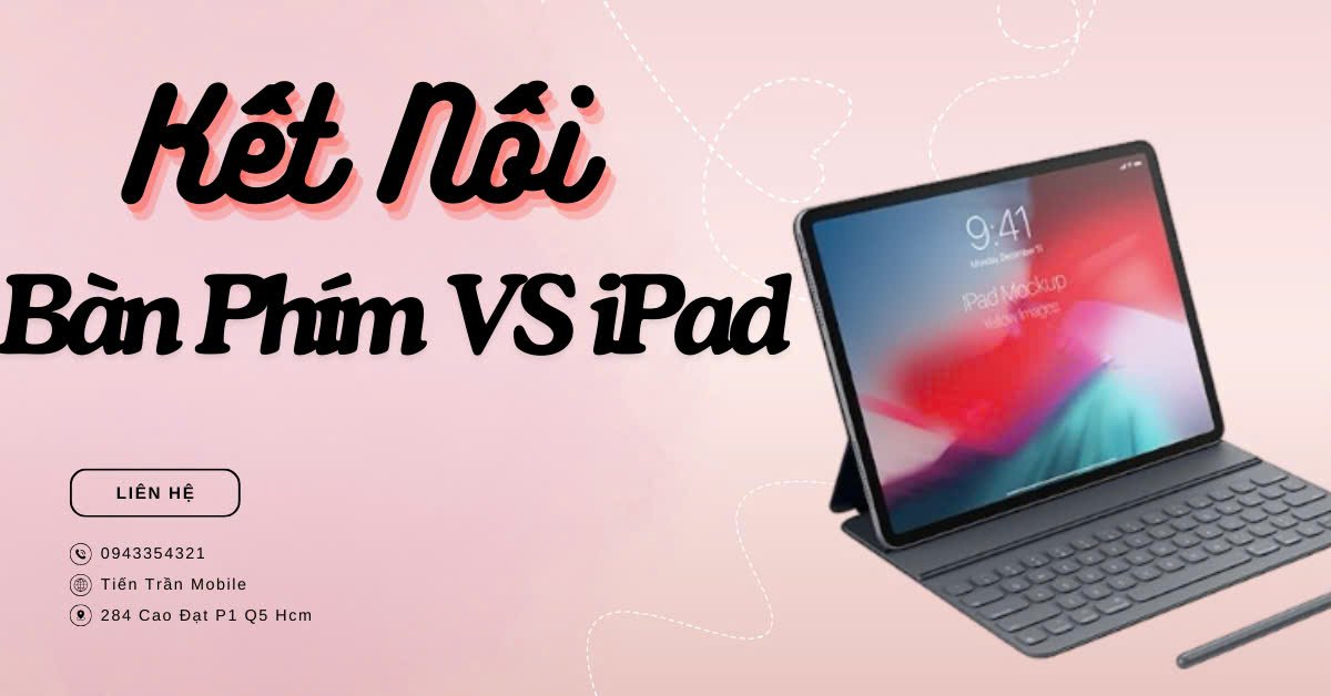 Cách Kết Nối Bàn Phím Với iPad Đơn Giản- Nhanh Chóng Tại Nhà