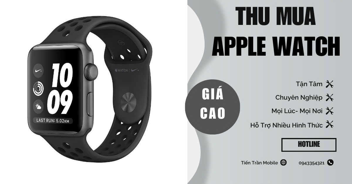Thu Mua Apple Watch Giá Cao HCM – Thanh Toán Nhanh, Uy Tín 1 Thu Mua Apple Watch Giá Cao HCM – Thanh Toán Nhanh, Uy Tín