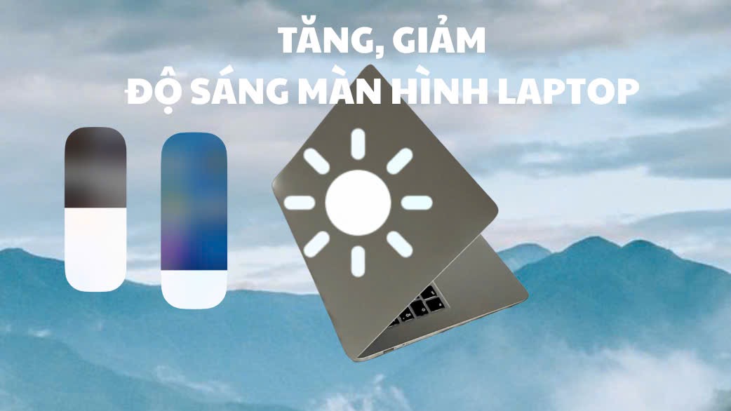 Những Cách Chỉnh Độ Sáng Màn Hình Laptop Hiệu Quả