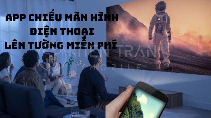 Top 9 App Chiếu Màn Hình Điện Thoại Lên Tường Miễn Phí 12 Top 9 App Chiếu Màn Hình Điện Thoại Lên Tường Miễn Phí