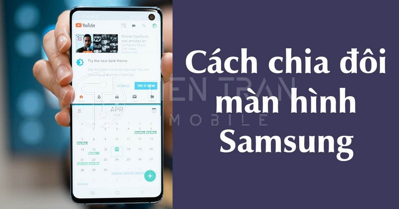 Cách Chia Đôi Màn Hình Samsung Nhanh & Dễ Nhất 2025
