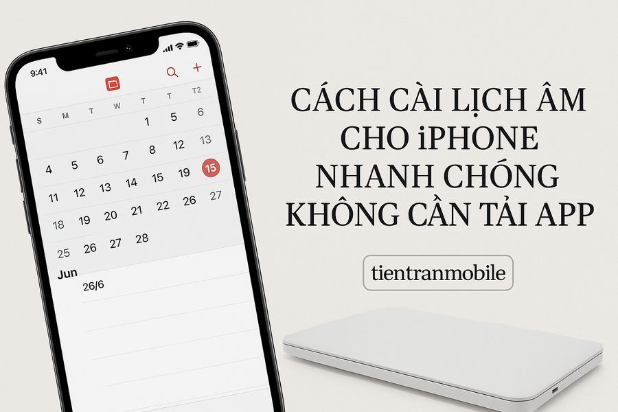 Cách Cài Lịch Âm Cho iPhone Nhanh Chóng Không Cần Tải App