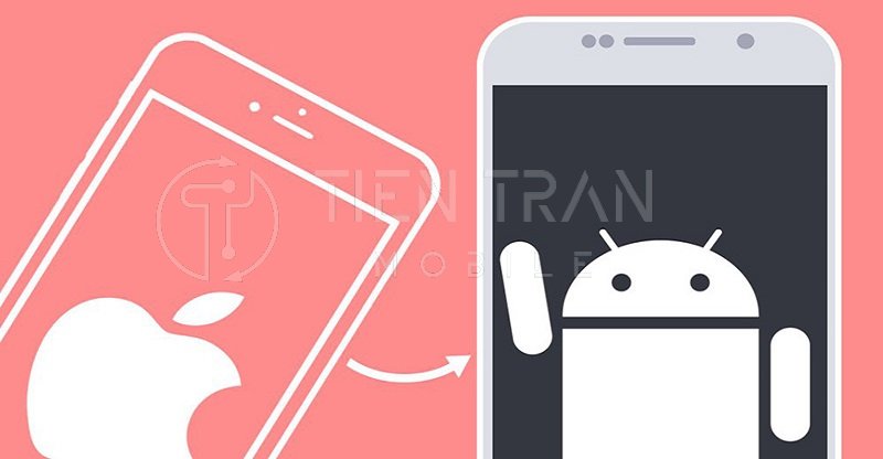 Cách Chuyển Danh Bạ Từ iPhone Sang Android Nhanh Gọn