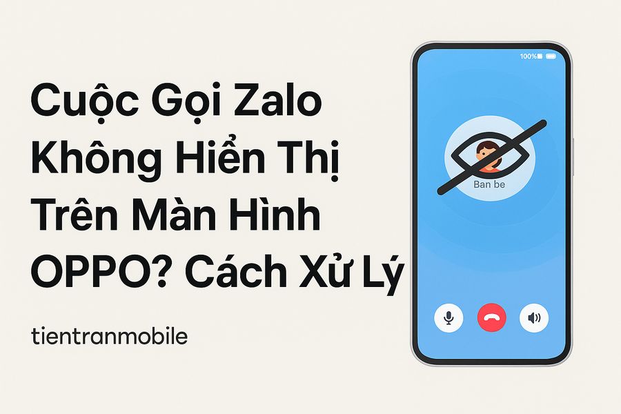 Cuộc Gọi Zalo Không Hiển Thị Trên Màn Hình OPPO? Cách Xử Lý 11 Cuộc Gọi Zalo Không Hiển Thị Trên Màn Hình OPPO? Cách Xử Lý