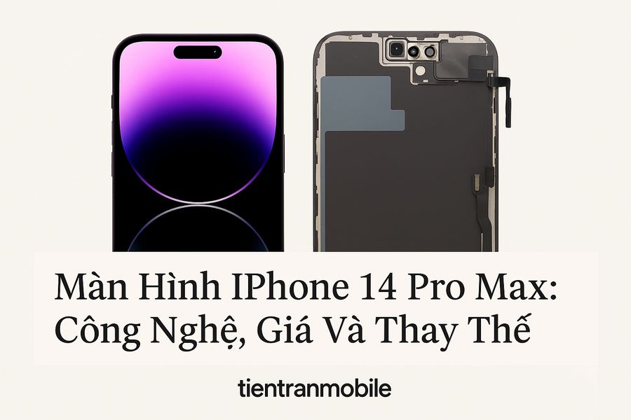 Màn Hình iPhone 14 Pro Max: Công Nghệ, Giá Và Thay Thế