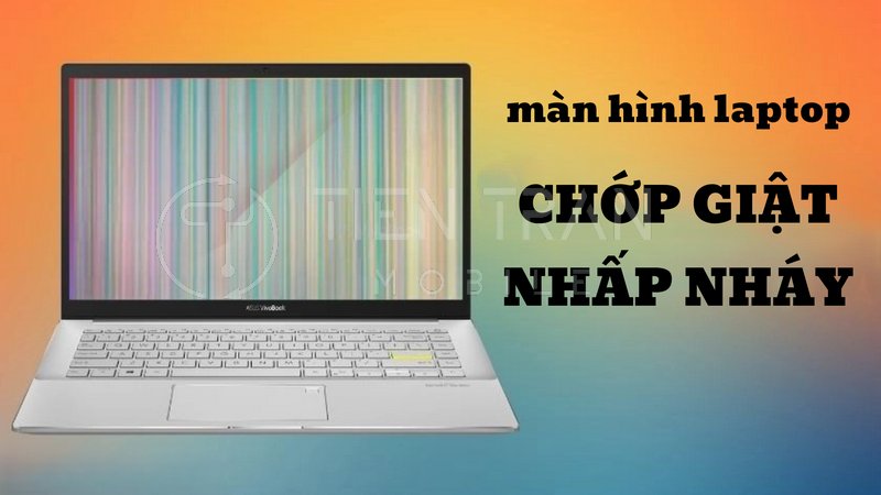 Màn Hình Laptop Nhấp Nháy: Bí Quyết Sửa Lỗi Hiệu Quả