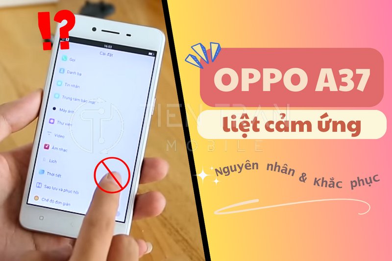 Oppo Bị Đơ Cảm Ứng: Nguyên Nhân Và Cách Khắc Phục