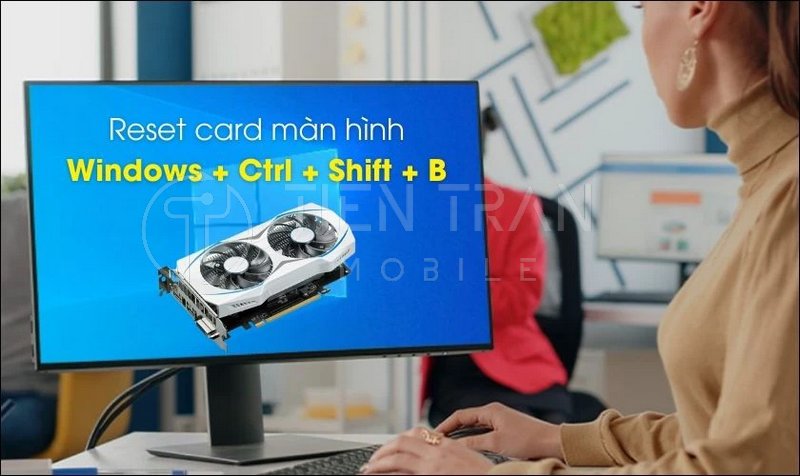 Reset Card Màn Hình Nhanh Chóng, Hiệu Quả