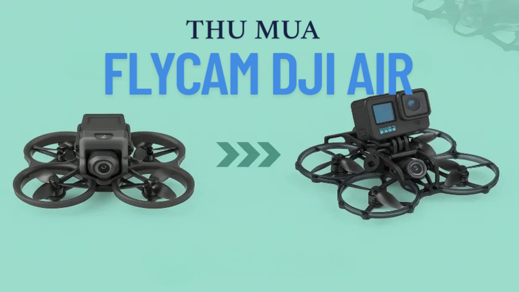 Thu mua Flycam DJI Air