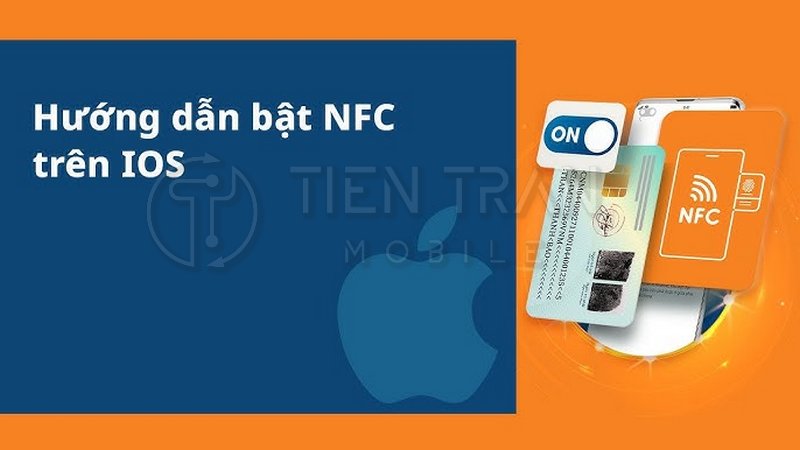 Cách Bật NFC Trên iPhone Đơn Giản, Ai Cũng Làm Được