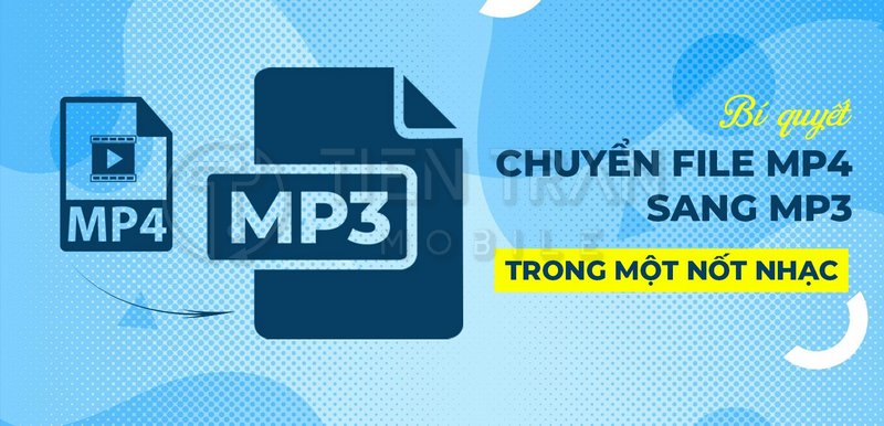 Cách Chuyển File MP4 Sang MP3 Nhanh, Miễn Phí, Không App