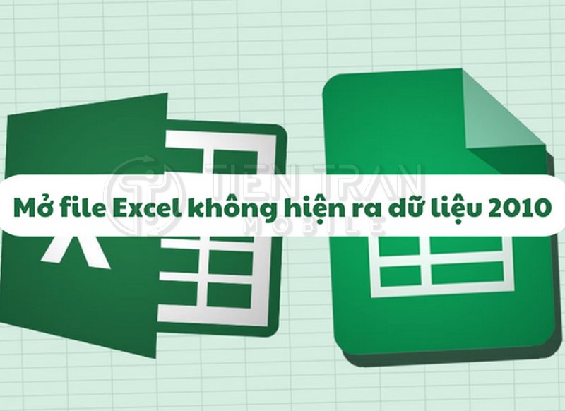 Cách Sửa Lỗi Mở File Excel Không Hiện Ra Dữ Liệu Đơn Giản