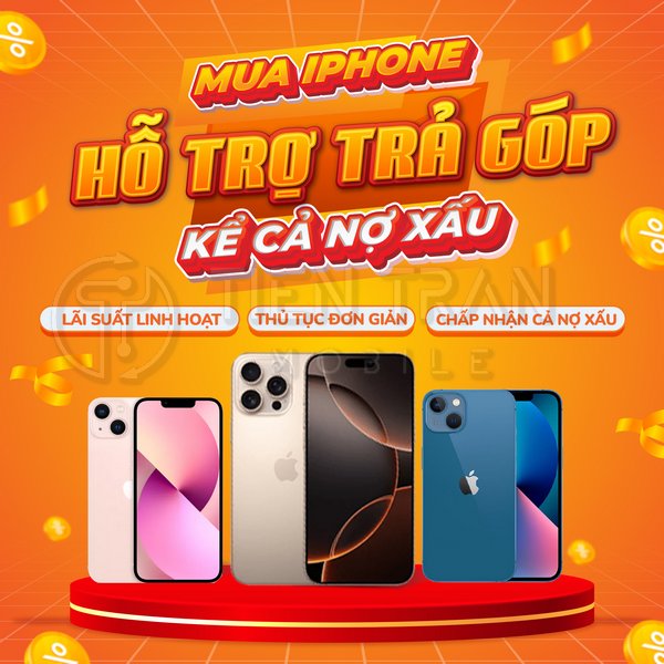 Mua iPhone Trả Góp Bao Nợ Xấu Dễ Duyệt, Không Thế Chấp