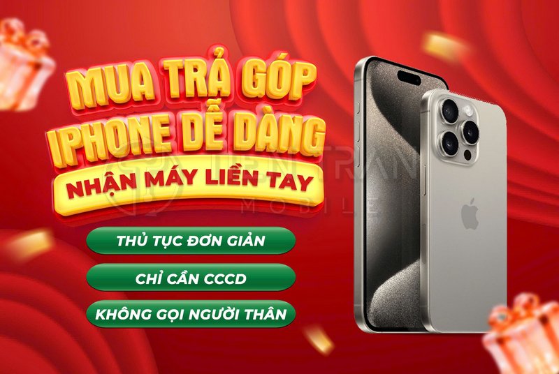 Mua iPhone Trả Góp Bao Nợ Xấu Dễ Duyệt, Không Thế Chấp