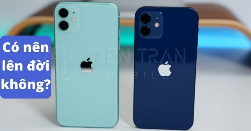 So Sánh iPhone 11 Và 12: Nên Mua Máy Nào Năm 2025? 11 So Sánh iPhone 11 Và 12: Nên Mua Máy Nào Năm 2025?