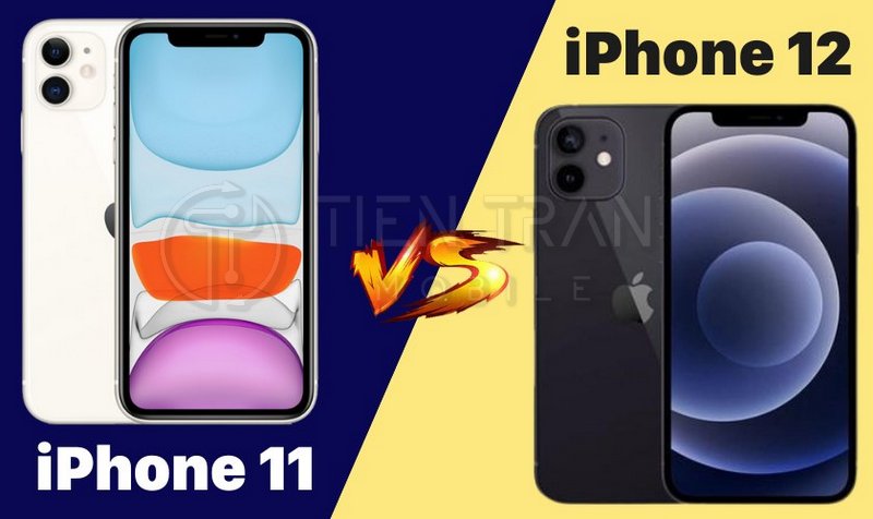 So Sánh iPhone 11 Và 12: Nên Mua Máy Nào Năm 2025?