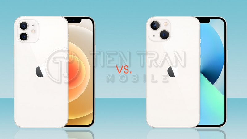 So Sánh iPhone 12 Và 13: Có Gì Mới, Nên Mua Máy Nào? 13 So Sánh iPhone 12 Và 13: Có Gì Mới, Nên Mua Máy Nào?