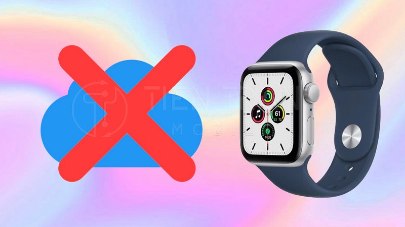 Cách Thoát iCloud Apple Watch Nhanh Và An Toàn 11 Cách Thoát iCloud Apple Watch Nhanh Và An Toàn