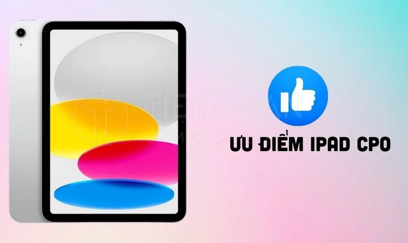 iPad CPO Là Gì? Có Nên Mua iPad CPO Hay Không 9 iPad CPO Là Gì? Có Nên Mua iPad CPO Hay Không