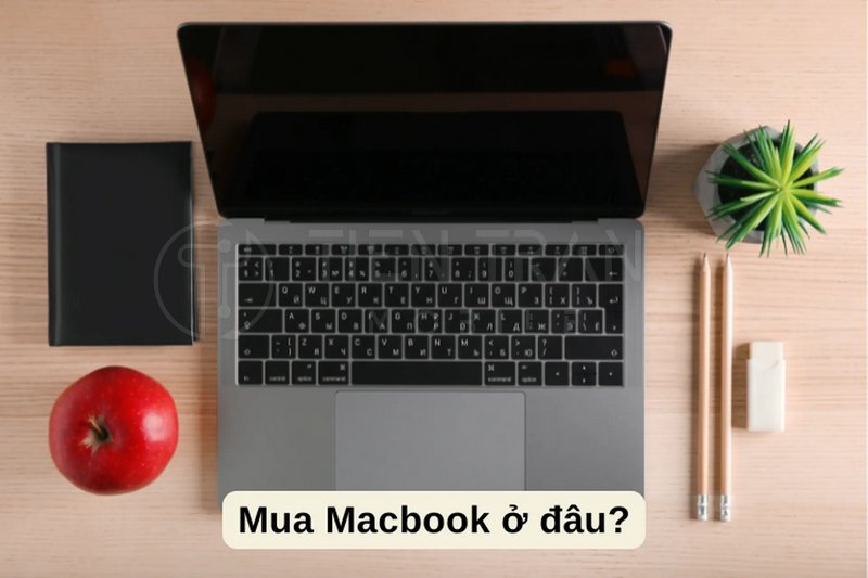 Mua MacBook Ở Đâu Uy Tín? Top Địa Chỉ Nên Tham Khảo 8 Mua MacBook Ở Đâu Uy Tín? Top Địa Chỉ Nên Tham Khảo