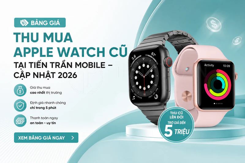 Thu Mua Apple Watch Giá Cao HCM – Thanh Toán Nhanh, Uy Tín