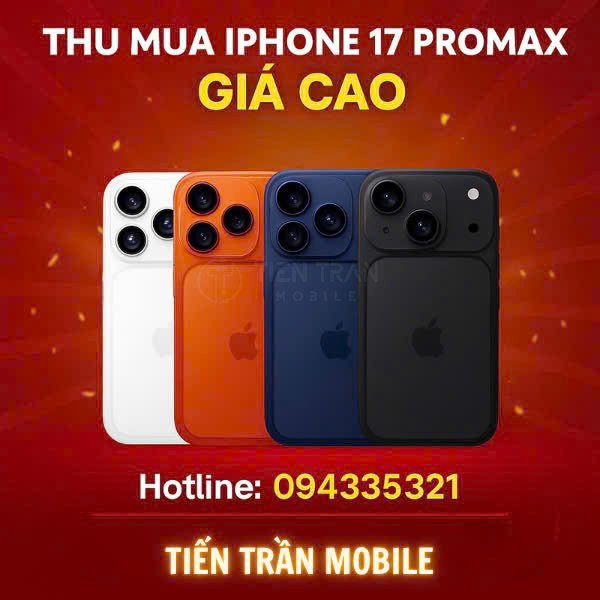 Thu Mua iPhone 17 Pro Max Giá Cao Tại Tiến Trần Mobile 11 Thu Mua iPhone 17 Pro Max Giá Cao Tại Tiến Trần Mobile