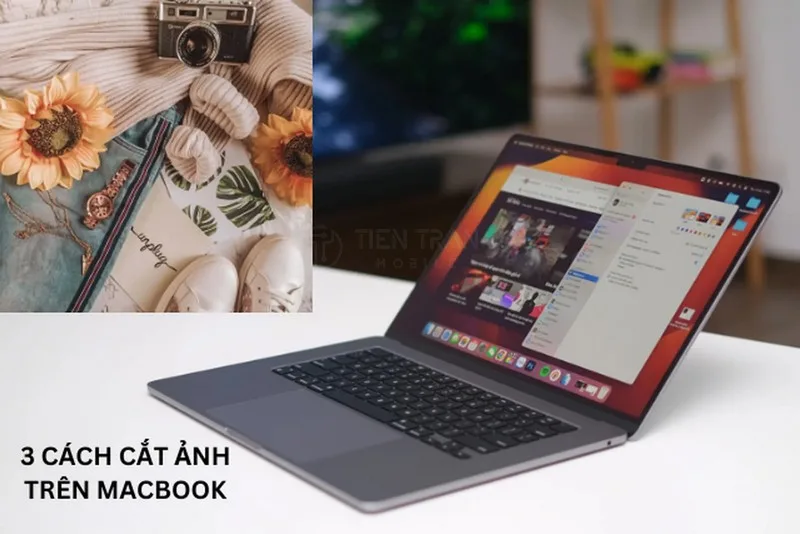 Cách Cắt Ảnh Trên MacBook Nhanh Gọn Chỉ Trong Vài Giây