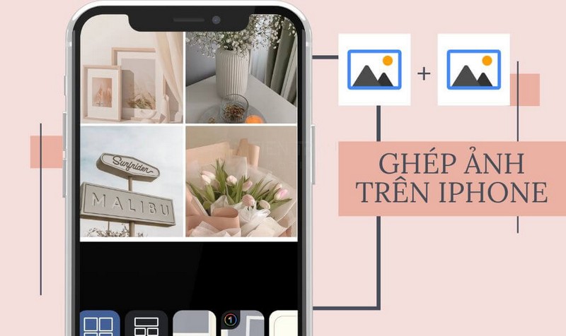 Cách Cắt Ghép Ảnh Trên iPhone Nhanh Và Đẹp Như Dân Chuyên 9 Cách Cắt Ghép Ảnh Trên iPhone Nhanh Và Đẹp Như Dân Chuyên