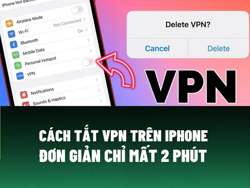 Cách Tắt VPN Trên iPhone Nhanh Chóng Chỉ Trong 3 Giây 8 Cách Tắt VPN Trên iPhone Nhanh Chóng Chỉ Trong 3 Giây