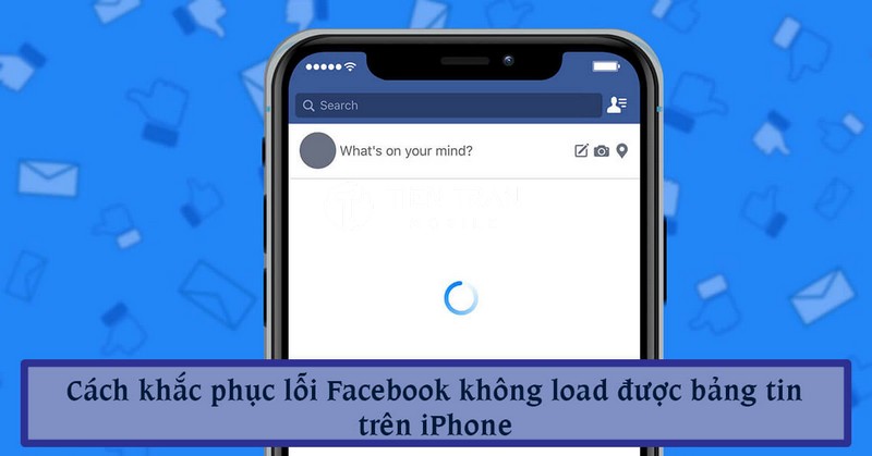 Cách Sửa Lỗi Facebook Không Load Được Bảng Tin Trên iPhone 12 Cách Sửa Lỗi Facebook Không Load Được Bảng Tin Trên iPhone