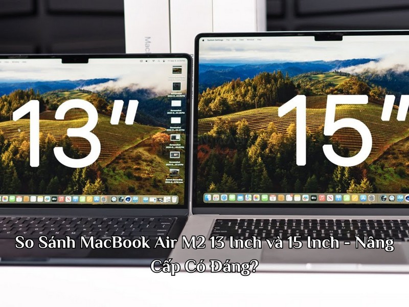 So Sánh MacBook Air 15 Inch Và MacBook Air 13 Inch M2 10 So Sánh MacBook Air 15 Inch Và MacBook Air 13 Inch M2