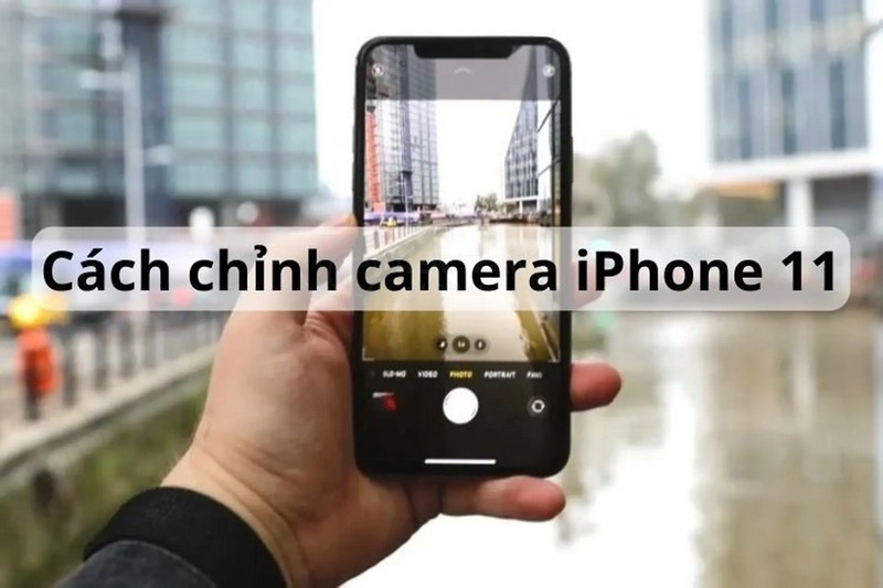 Cách Chỉnh Camera iPhone 11 Pro Max Chuẩn Đẹp Như Pro