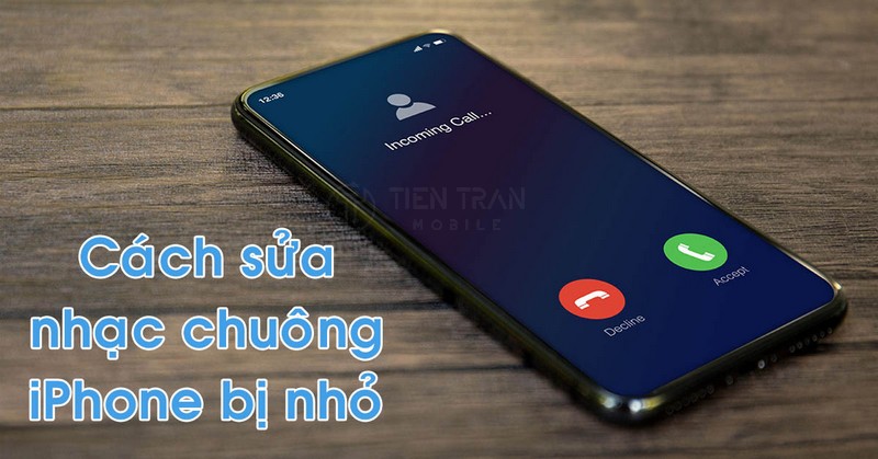 Chuông Điện Thoại iPhone Bị Nhỏ Dần? Cách Fix Lỗi 100%