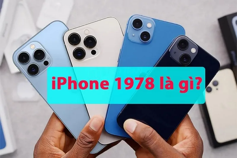 iPhone 1978 Là Gì? Sự Thật Đằng Sau Thuật Ngữ Gây Sốt