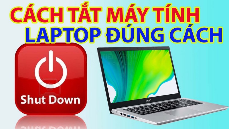 Cách Tắt Laptop Đúng Cách Giúp Máy Bền Và Ít Lỗi Hơn