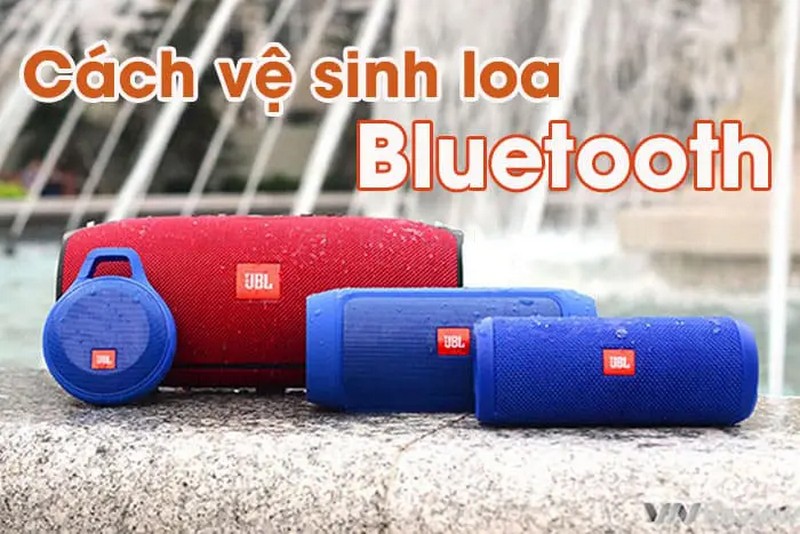 Cách Vệ Sinh Loa Bluetooth Đúng Chuẩn Đơn Giản Tại Nhà 9 Cách Vệ Sinh Loa Bluetooth Đúng Chuẩn Đơn Giản Tại Nhà