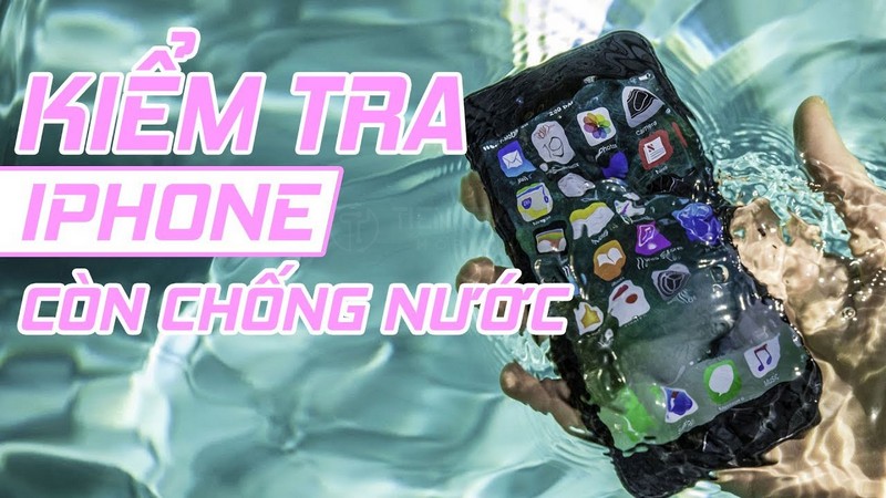 Cách Kiểm Tra iPhone Còn Chống Nước Không Chính Xác Nhất