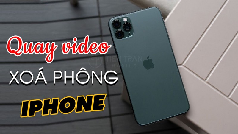 Quay Video Xoá Phông iPhone: Hướng Dẫn Đẹp Như Máy Ảnh