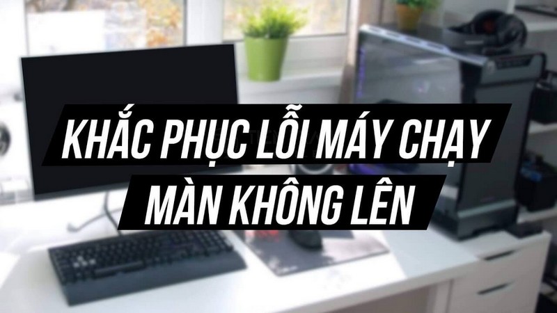 Máy Tính Bật Không Lên Nguyên Nhân Và Cách Sửa