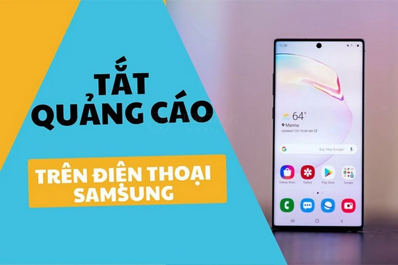 Tắt Quảng Cáo Trên Điện Thoại Samsung Android Hiệu Quả